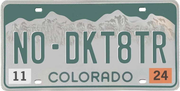 Colorado license plate spelling out NO-DKT8TR